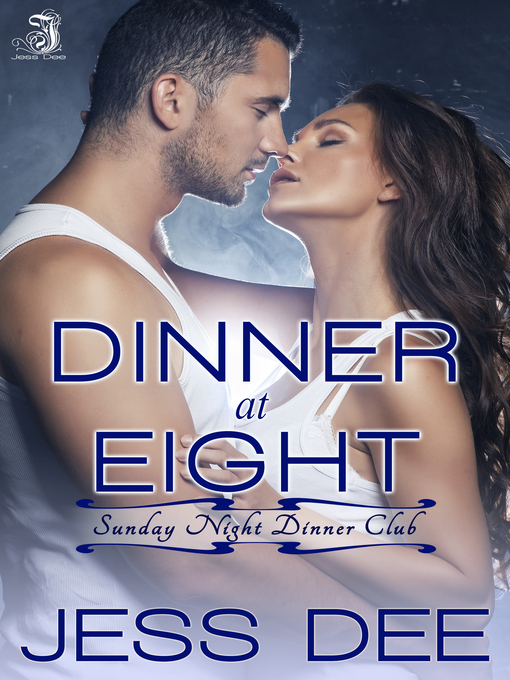 Title details for Dinner at Eight by Jess Dee - Available